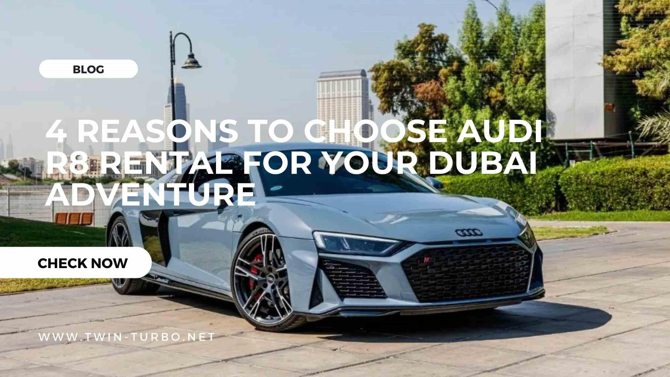 Reasons to Choose Audi R8 Rental
