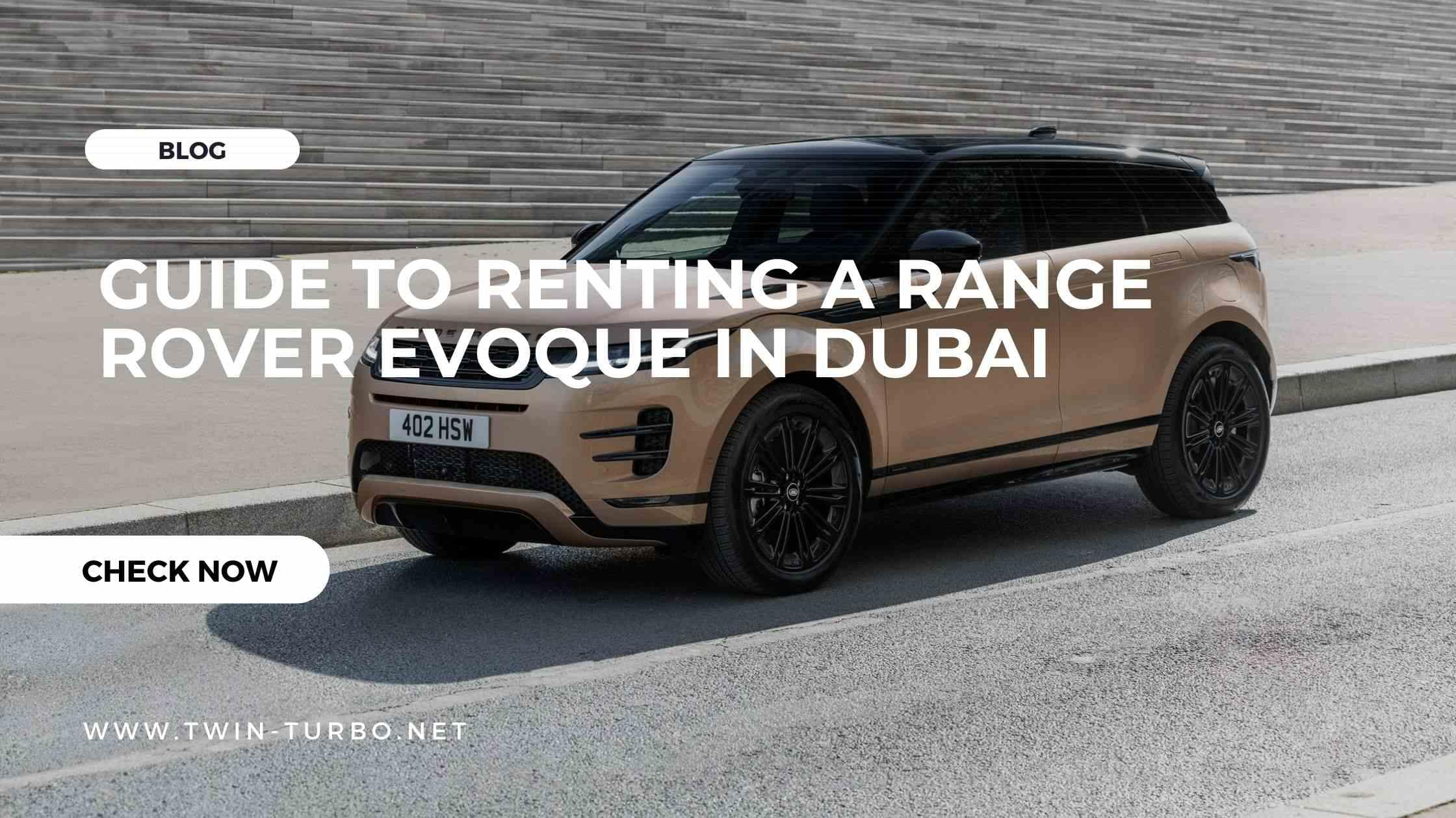 Guide to Renting a Range Rover Evoque in Dubai